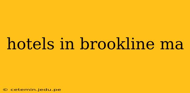 hotels in brookline ma