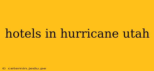 hotels in hurricane utah