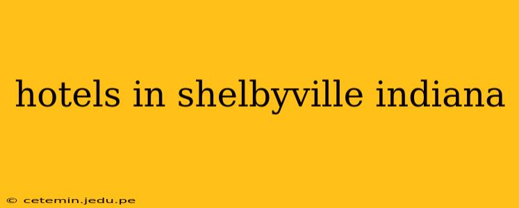 hotels in shelbyville indiana