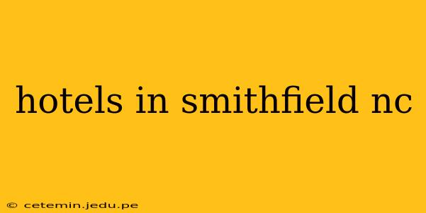 hotels in smithfield nc