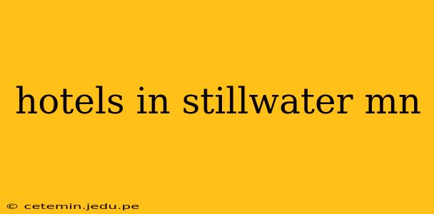 hotels in stillwater mn