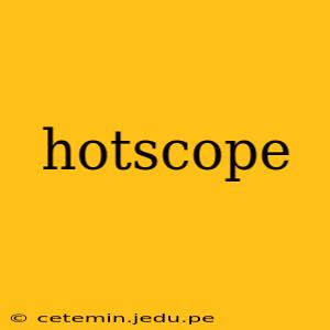 hotscope