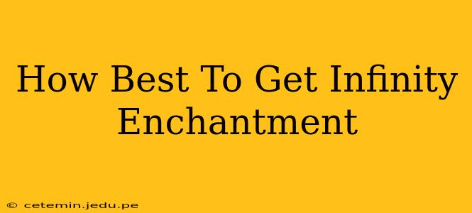 How Best To Get Infinity Enchantment