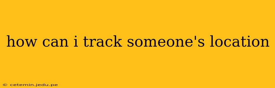 how can i track someone's location