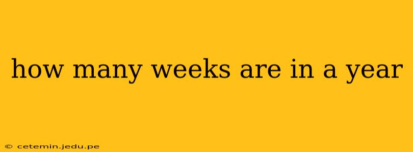 how many weeks are in a year