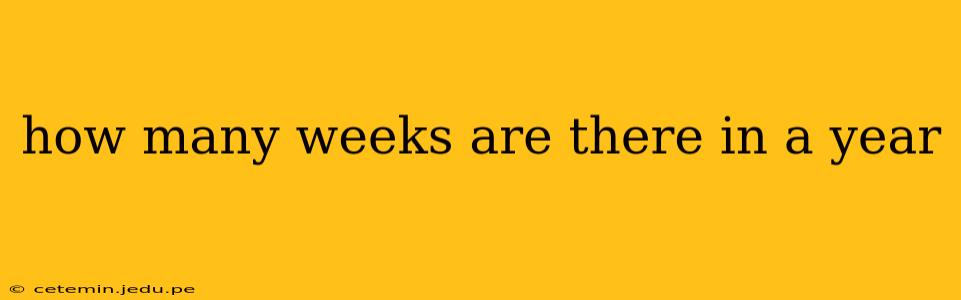 how many weeks are there in a year