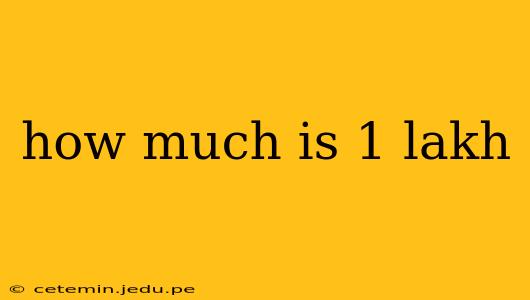 how much is 1 lakh