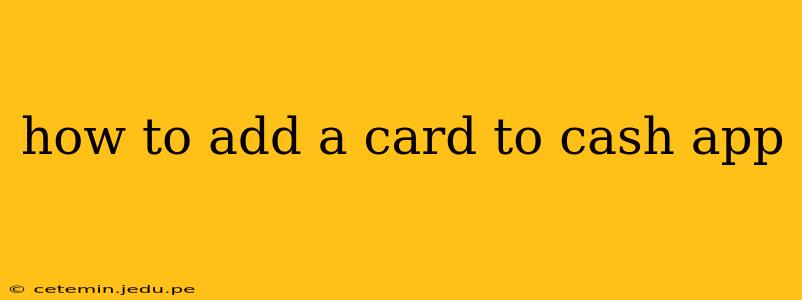 how to add a card to cash app