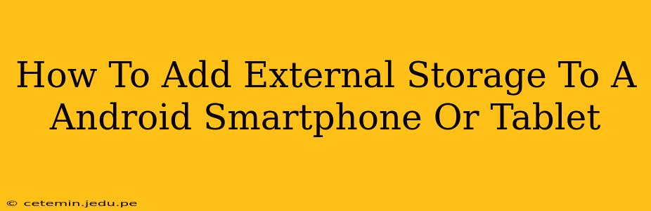 How To Add External Storage To A Android Smartphone Or Tablet