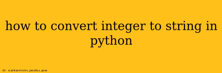 how to convert integer to string in python