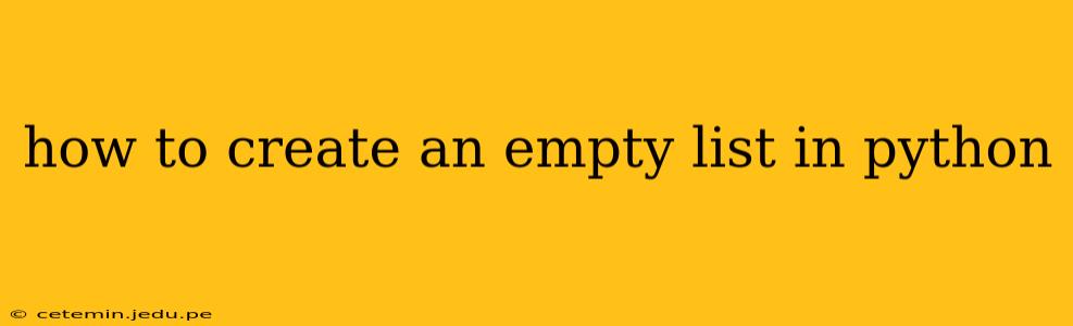 how to create an empty list in python