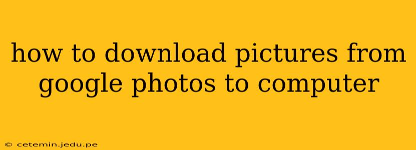 how to download pictures from google photos to computer