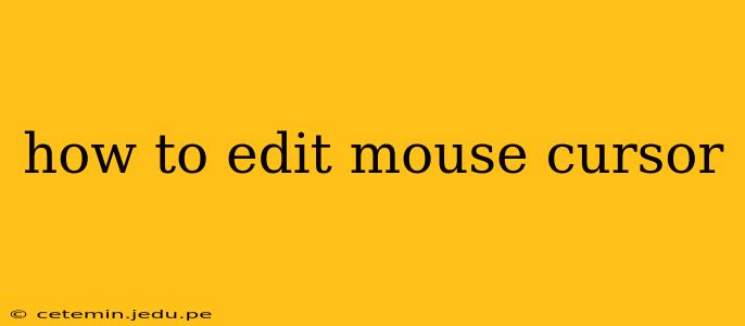 how to edit mouse cursor
