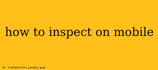 how to inspect on mobile