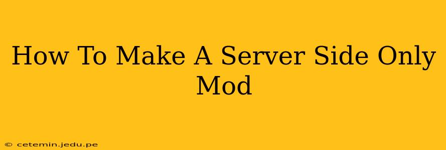 How To Make A Server Side Only Mod
