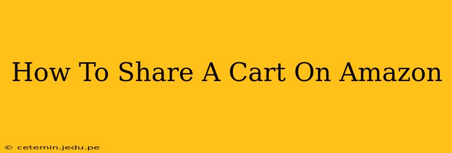 How To Share A Cart On Amazon