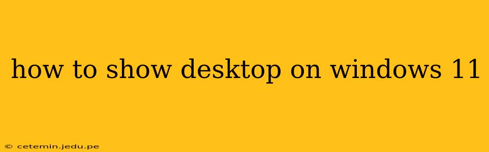 how to show desktop on windows 11