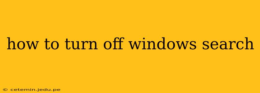 how to turn off windows search