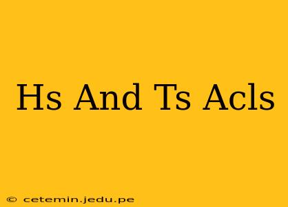 Hs And Ts Acls