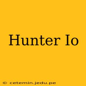Hunter Io