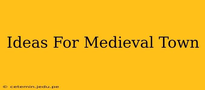 Ideas For Medieval Town