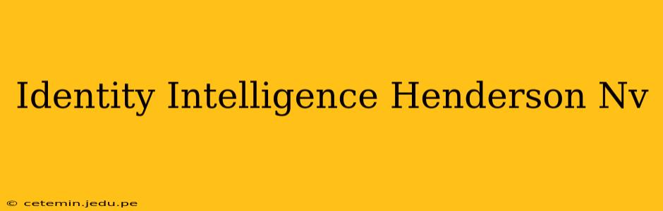 Identity Intelligence Henderson Nv