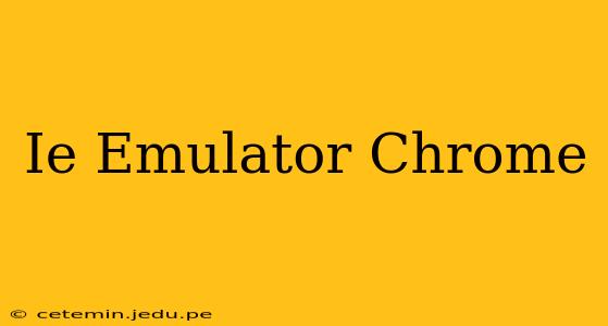 Ie Emulator Chrome