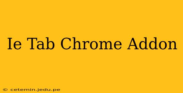 Ie Tab Chrome Addon