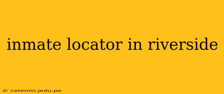 inmate locator in riverside