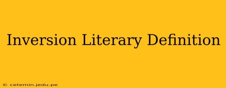 Inversion Literary Definition