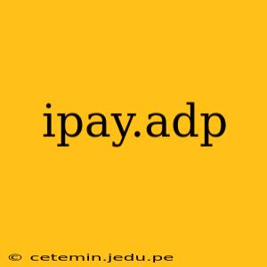 ipay.adp