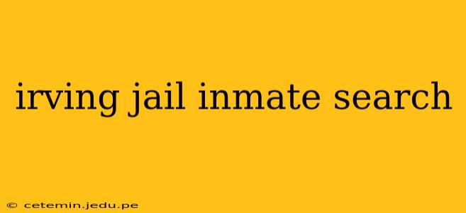irving jail inmate search