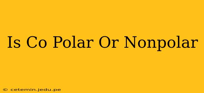 Is Co Polar Or Nonpolar
