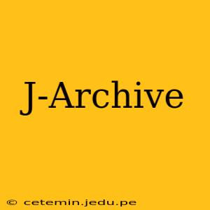 J-Archive