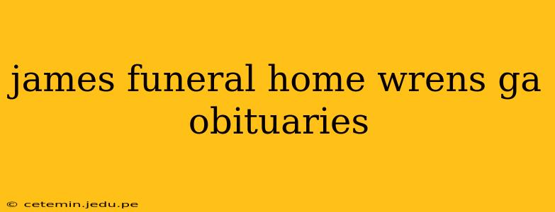 james funeral home wrens ga obituaries