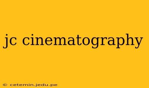 jc cinematography