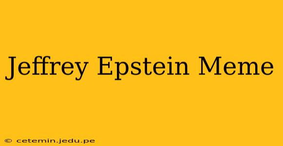 Jeffrey Epstein Meme