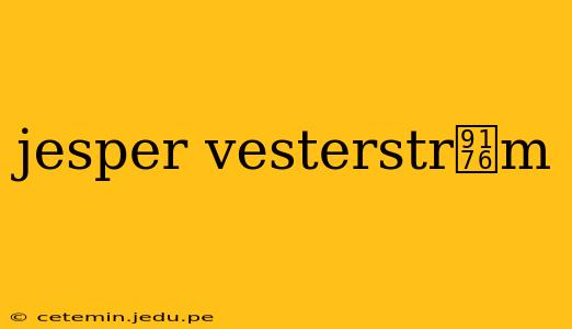 jesper vesterstr酶m