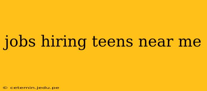 jobs hiring teens near me