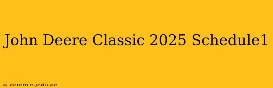John Deere Classic 2025 Schedule1