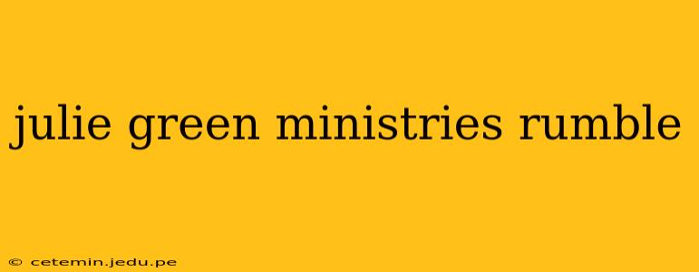 julie green ministries rumble