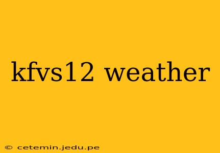 kfvs12 weather