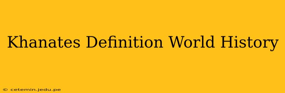 Khanates Definition World History