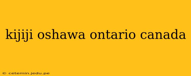 kijiji oshawa ontario canada