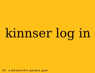 kinnser log in