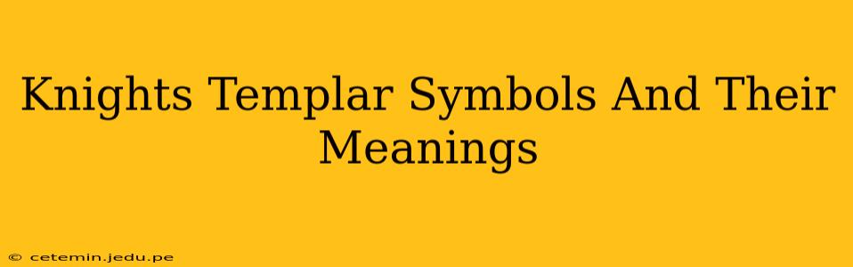 Knights Templar Symbols And Their Meanings