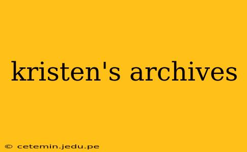 kristen's archives