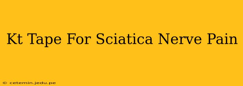 Kt Tape For Sciatica Nerve Pain
