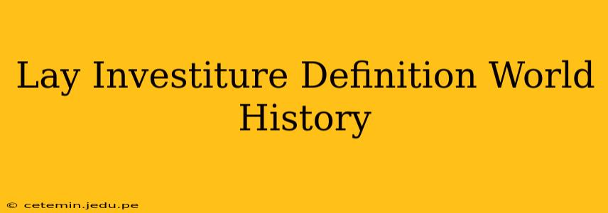Lay Investiture Definition World History