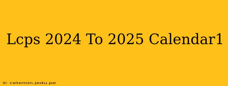 Lcps 2024 To 2025 Calendar1
